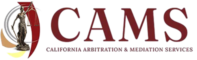 CAMS: California Arbitration & Mediation Services